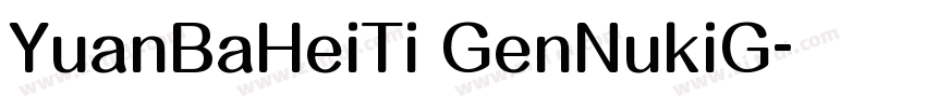 YuanBaHeiTi GenNukiG字体转换